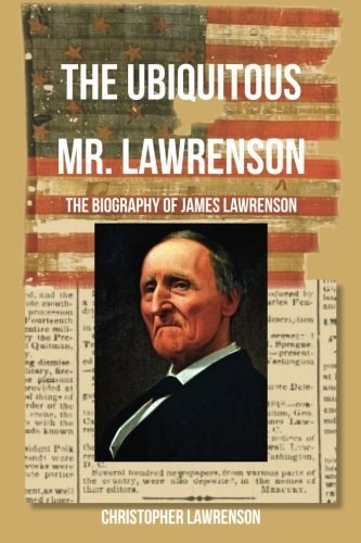 The Ubiquitous Mr. Lawrenson The Biography of James Lawrenson