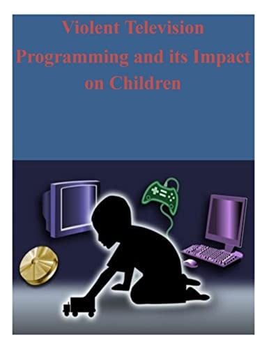 Violent Television Programming and Its Impact on Children