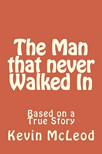 The Man That Never Walked In