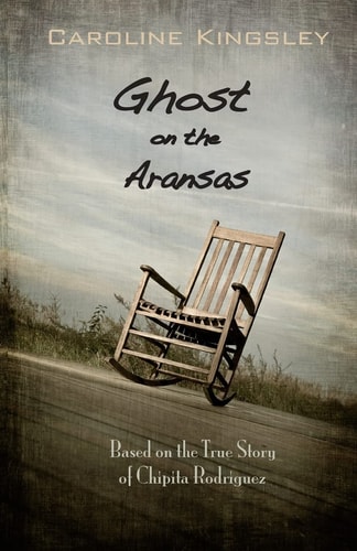Ghost on the Aransas Based on the True Story of Chipita Rodriguez