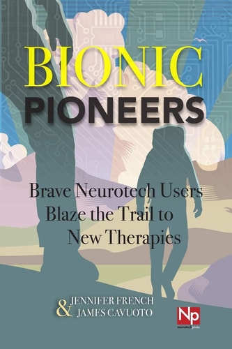 Bionic Pioneers Brave Neurotech Users Blaze the Trail to New Therapies