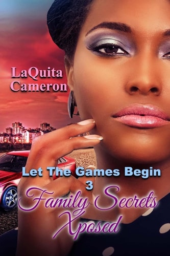 Let The Games Begin III Family Secrets Exposed