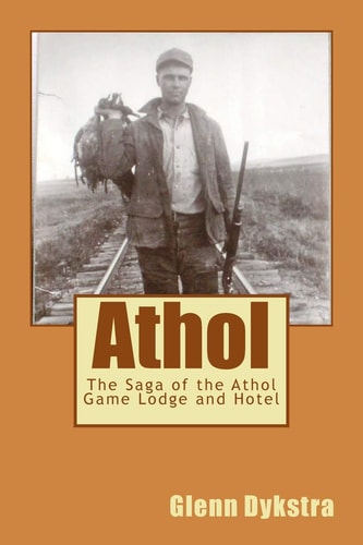 Athol The Saga of the Athol Game Lodge and Hotel