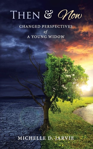 Then & Now Changed Perspectives of a Young Widow