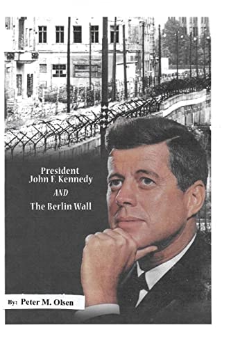 President John F. Kennedy and the Berlin Wall