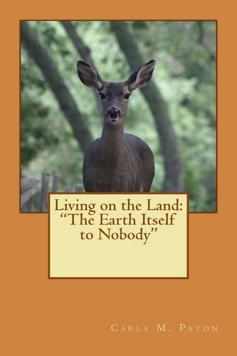 Living on the Land "The Earth Itself to Nobody"