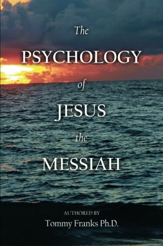 The Psychology of Jesus the Messiah