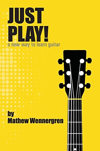 Just Play A New Way To Play Guitar