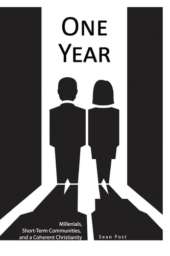 One Year Millenials, Short-Term Communities, and a Coherent Christianity