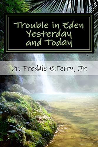 Trouble in Eden, Yesterday and Today