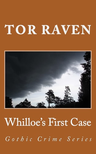 Whilloe's First Case Gothic Crime Series