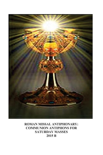 Roman Missal Antiphonary Communion Antiphons for Saturdays 2015 B