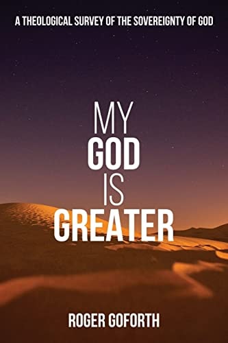 My God Is Greater A Discourse on the Sovereignty of God