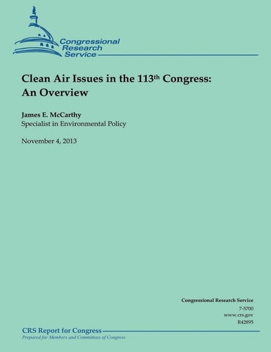 Clean Air Issues in the 113th Congress An Overview