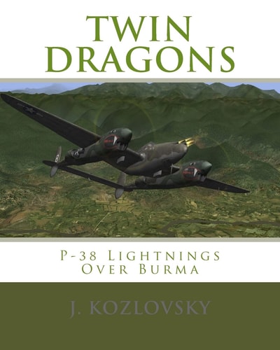 Twin Dragons P-38 Lightnings Over Burma