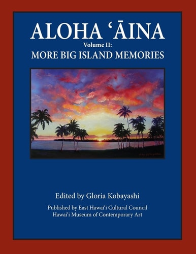 Aloha Aina Vol II More Big Island Memories