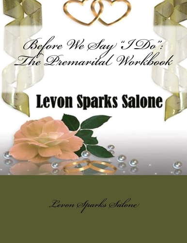 Before We Say I Do The Premarital Workbook