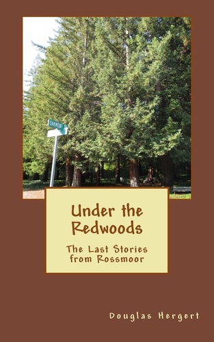 Under the Redwoods The Last Stories from Rossmoor