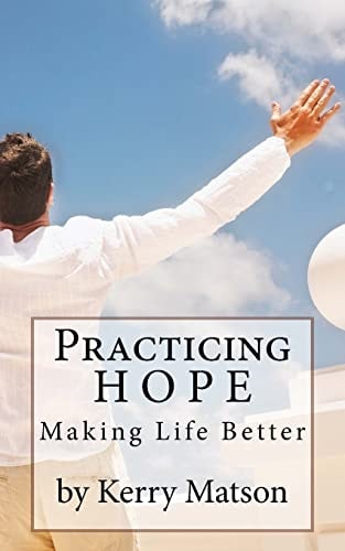 Practicing Hope Making Life Better