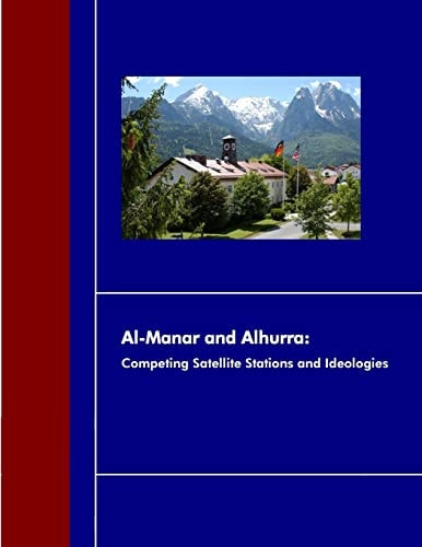 Al-Manar and Alhurra Competing Satellite Stations and Ideologies