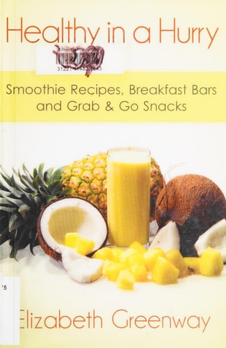 Healthy in a Hurry Smoothie Recipes, Breakfast Bars and Grab & Go Snacks
