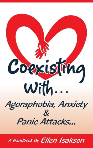 Coexisting with Agoraphobia, Anxiety and Panic Attacks