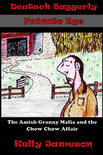 Deutsch Baggerly Private Eye The Amish Granny Mafia and the Chow Chow Affair