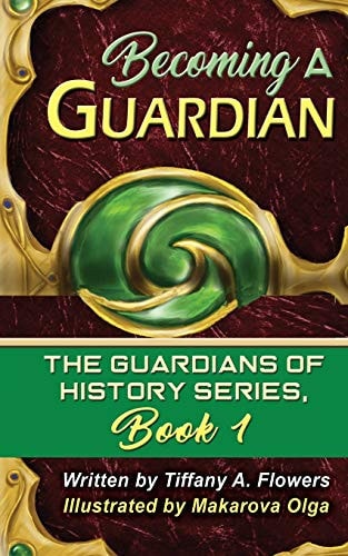 Becoming a Guardian The Guardians of History Series, Book 1
