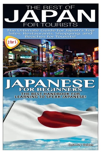 The Best of Japan for Tourists and Japanese for Beginners