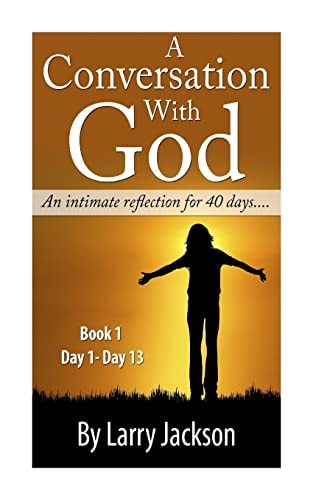 A Conversation with God "An Intimate Reflection for 40 Days"