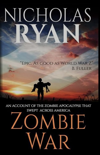 Zombie War An Account of the Zombie Apocalypse That Swept Across America