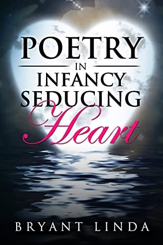 Poetry In Infancy Seducing Heart