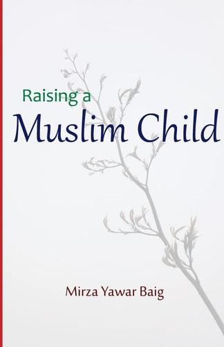 Raising a Muslim Child Owning a Sacred Responsibility