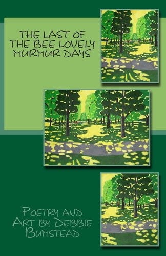 The Last of the Bee Lovely Murmur Days Poetry and Art