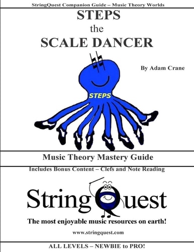 STEPS the SCALE DANCER Music Theory Mastery Guide -- StringQuest Companion Guide
