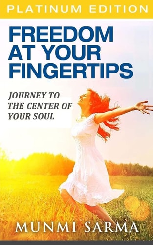 Freedom At Your Fingertips Journey to the Center of Your Soul