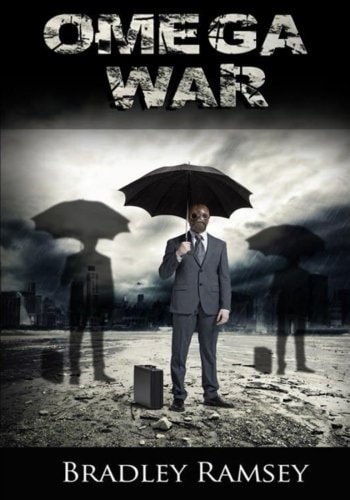 The Omega War Post-Apocalyptic Intense Action Packed Novel