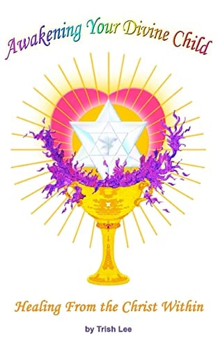 Awakening Your Divine Child Healing from the Christ Within