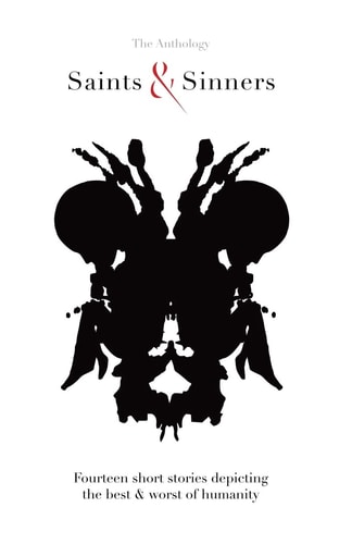 Saints and Sinners 14 Short Stories Depicting the Best and Worst of Humanity