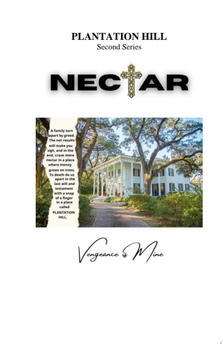NECTAR (book 2) in the series PLANTATION HILL VENGEANCE IS MINE