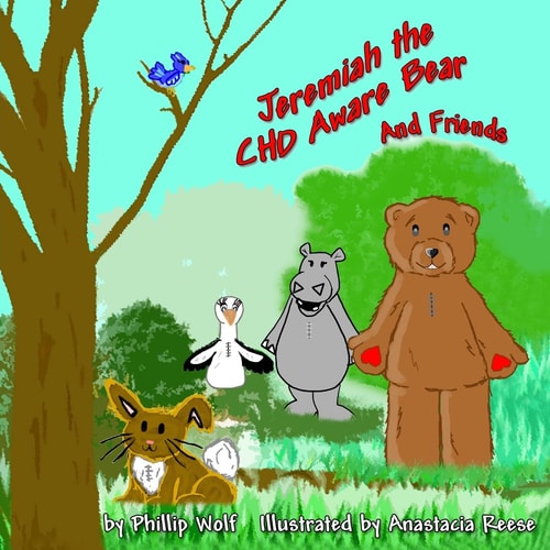 Jeremiah the CHD Aware Bear and Friends A Story for Children Touched by Congenital Heart Disease
