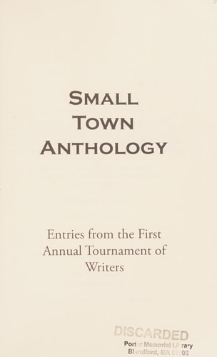 Small Town Anthology Entries from the First Annual Tournament of Writers
