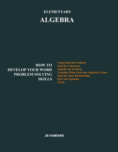 Elementary ALGEBRA How to Develop Your Word Problem Solving Skills