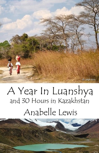 A Year in Luanshya and Thirty Hours in Kazakhstan