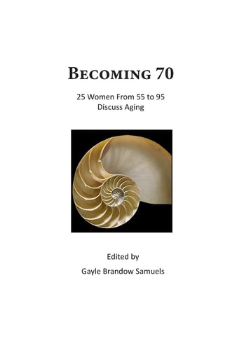 Becoming 70 25 Women From 55 To 95 Discuss Aging