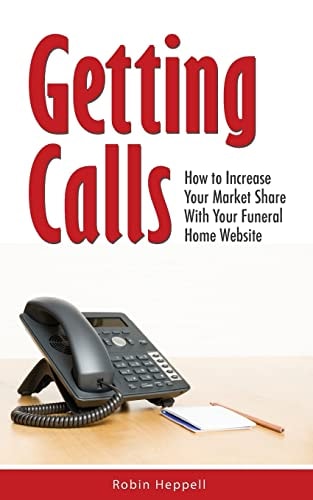 Getting Calls How to Increase Your Market Share with Your Funeral Home Website