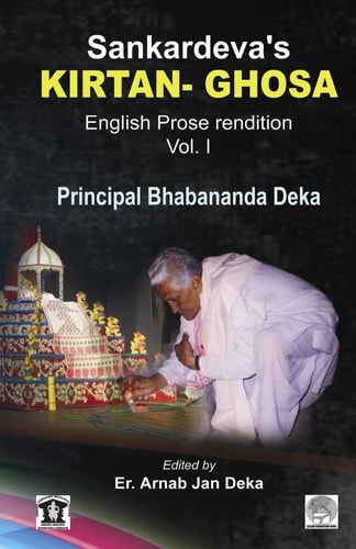 Sankardev's KIRTAN GHOSA Volume-I English Prose Translation of Assamese Classic Holybook
