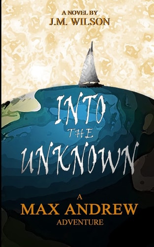 Into the Unknown - a Max Andrew Adventure