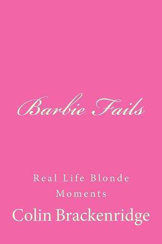 Barbie Fails Real Life Blonde Moments