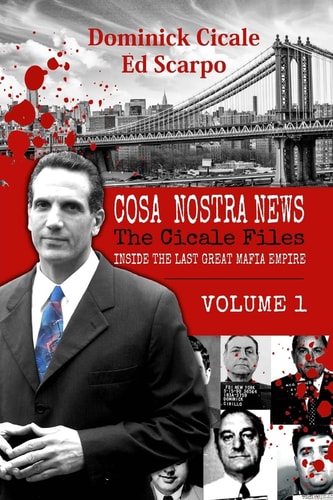 Cosa Nostra News The Cicale Files, Vol. 1: Inside the Last Great Mafia Empire